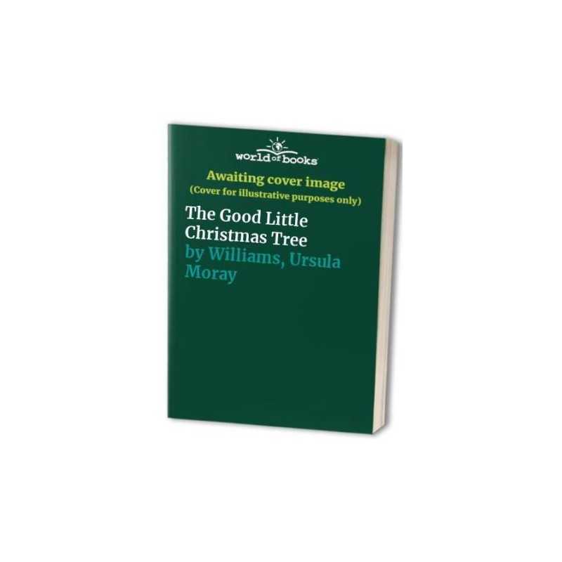 The Good Little Christmas Tree by Williams, Ursula Moray Paperback Book The