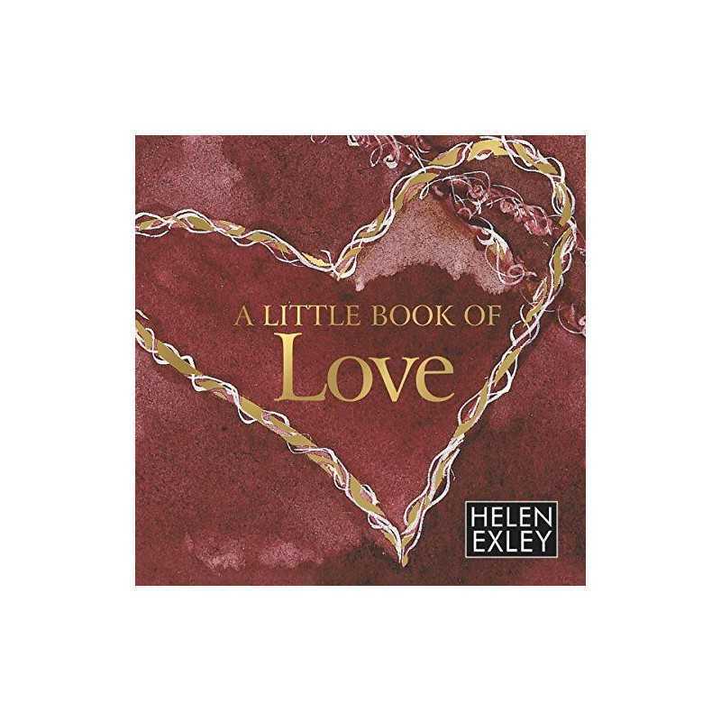 A Little Book of Love (Helen Exley Giftbook): 1 (Hele... by Helen Exley Hardback