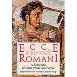 Ecce Scriptores Romani A Selection of Latin... by Scottish Classics Gr Paperback