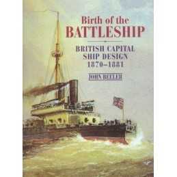 Birth of the Battleship: British Ca..., Beeler, John F.