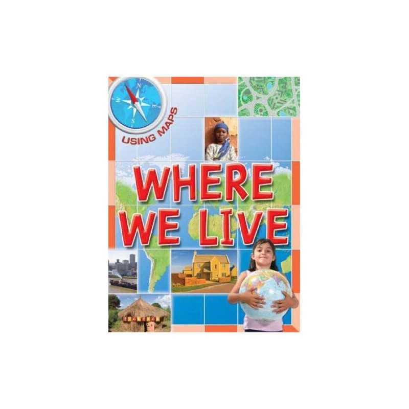 Where We Live (Using Maps) by Susan Hoe Hardback Book