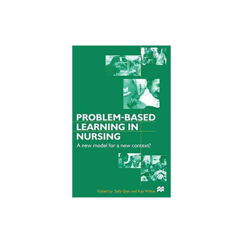 Problem-based Learning in Nursing: A New Model for a...