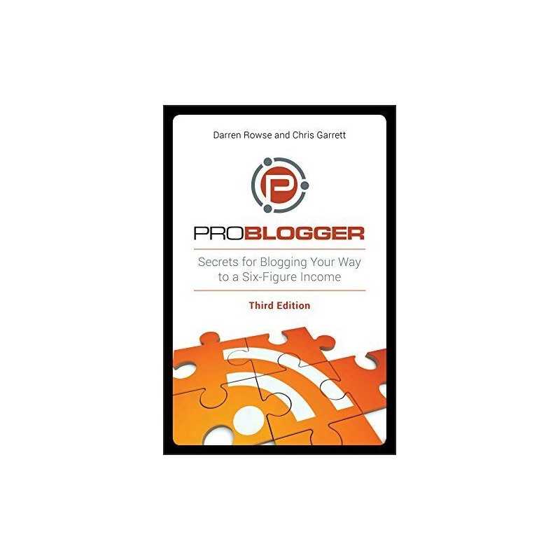 ProBlogger: Secrets for Blogging Your..., Rowse, Darren