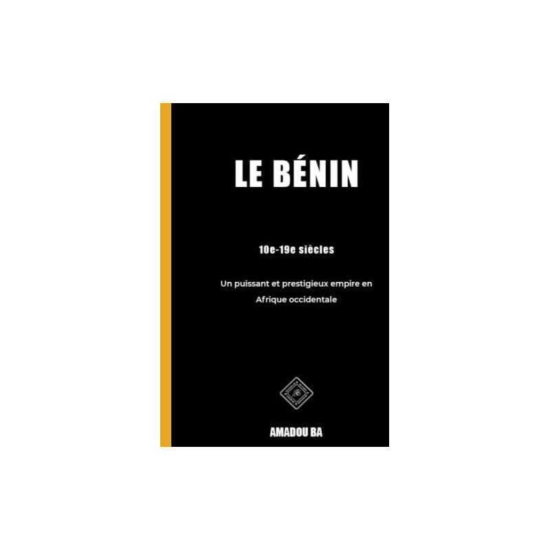 Le Benin (10e-19e siecles): Un puissant ..., Ba, Amadou