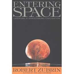 Entering Space: Creating a Spacefaring Civilisation by Zubrin, Robert Paperback