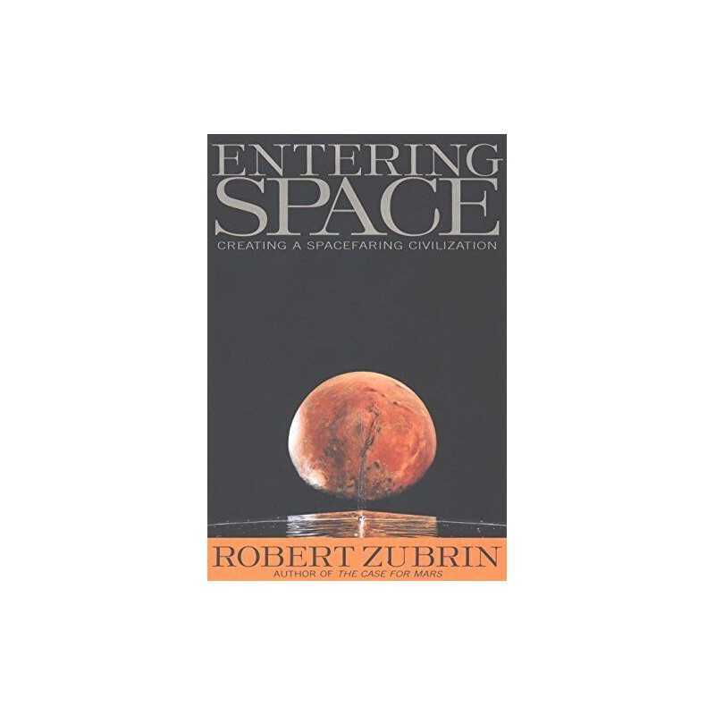 Entering Space: Creating a Spacefaring Civilisation by Zubrin, Robert Paperback