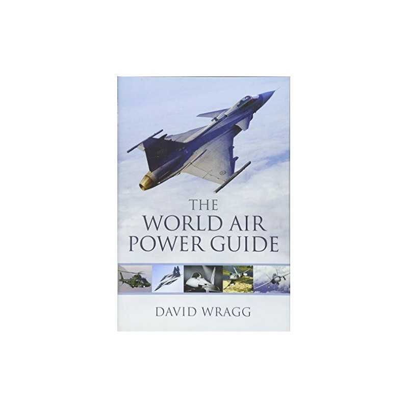 The World Air Power Guide, David Wragg