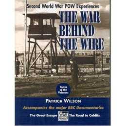 The War Behind the Wire: Experiences in Captivity ... by Patrick Wilson Hardback