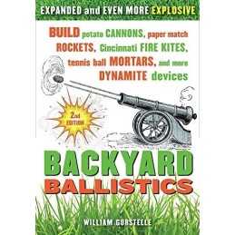 Backyard Ballistics: Build Potato Cannons, Paper Match ... by Gurstelle, William