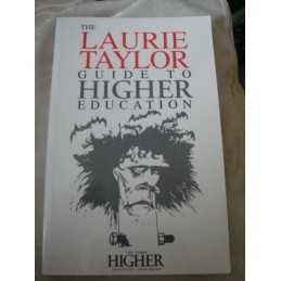 The Laurie Taylor Guide to Higher Ed..., TAYLOR, LAURIE
