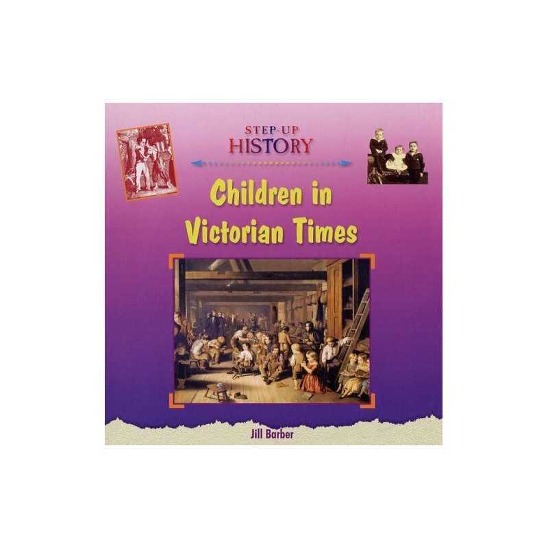 Children in Victorian Times (Step-up History) by Barber, Jill Hardback Book The