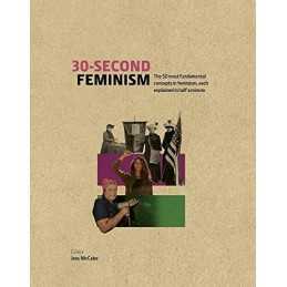 30-Second Feminism: 50 key ideas, even..., McCabe, Jess