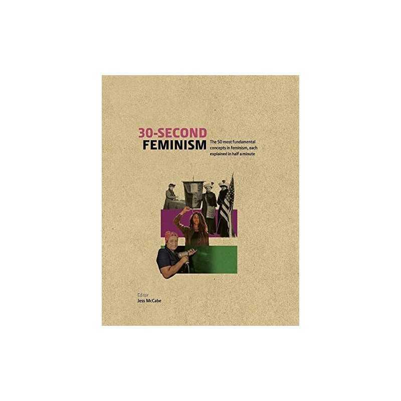 30-Second Feminism: 50 key ideas, even..., McCabe, Jess