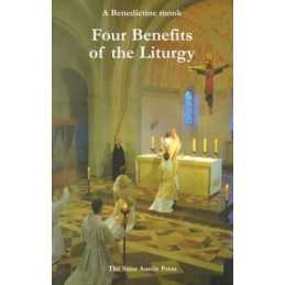 Four Benefits of the Liturgy, A Benedictine Monk