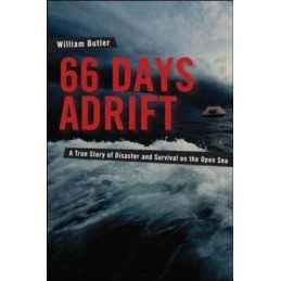 66 Days Adrift: A True Story of Disaster and Sur... by Butler, William Paperback