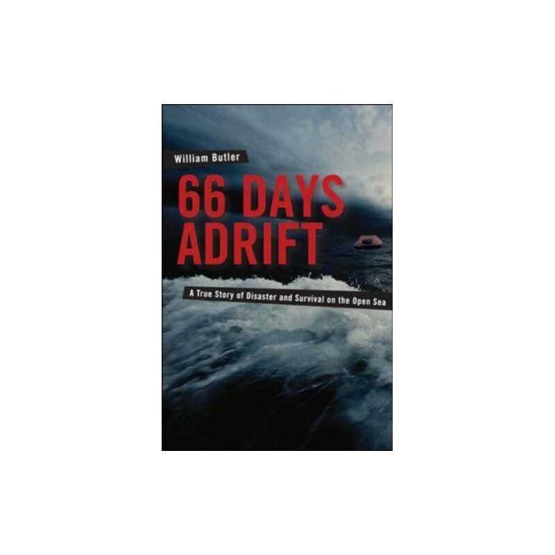 66 Days Adrift: A True Story of Disaster and Sur... by Butler, William Paperback