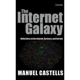 The Internet Galaxy: Reflections on the Internet... by Castells, Manuel Hardback