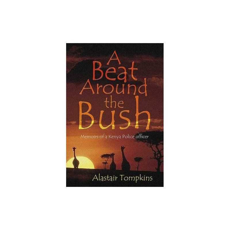 A Beat Around the Bush: Memoirs of a Former K... by Tompkins, Alastair Paperback