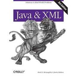 Java and XML 3e: Solutions to Real-..., Edelson, Justin