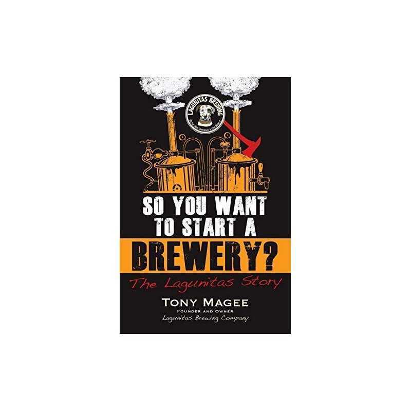 So You Want to Start a Brewery?: The La..., MAGEE, TONY