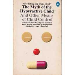 The Myth of the Hyperactive Child And Other Means ... by Divoky, Diane Paperback