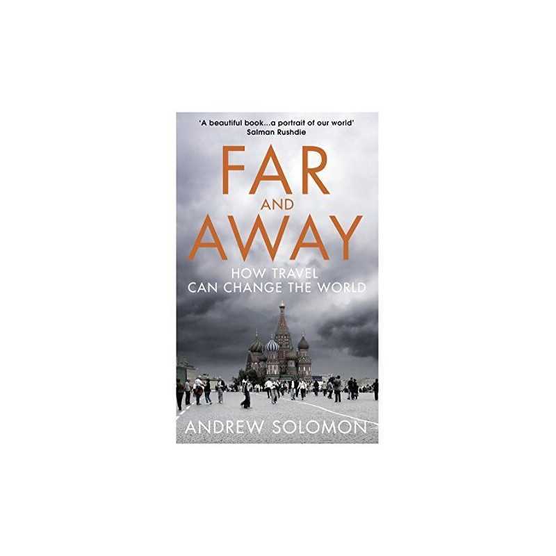 Far and Away: How Travel Can Change..., Solomon, Andrew