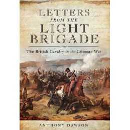 Letters from the Light Brigade: The ..., Anthony Dawson