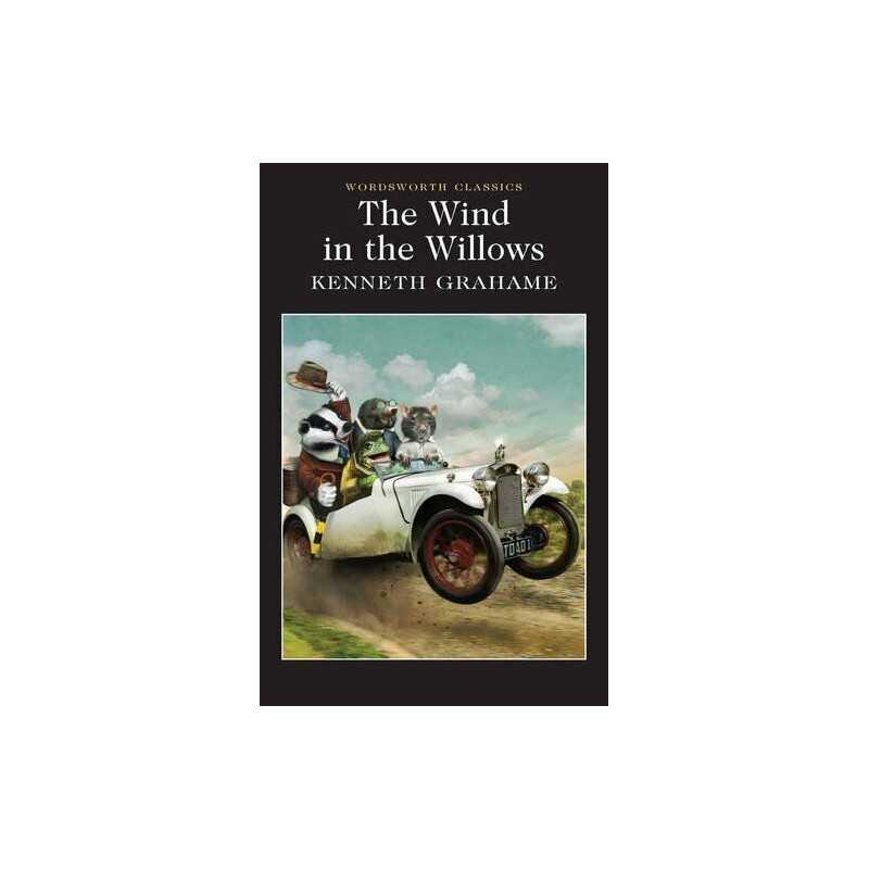 The Wind in the Willows (Wordsworth Classics) by Grahame, Kenneth Paperback