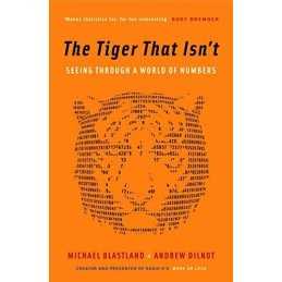 The Tiger That Isnt: Seeing Through a World ... by Blastland, Michael Paperback