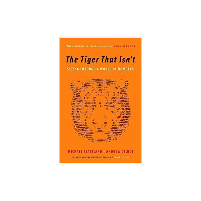 The Tiger That Isnt: Seeing Through a World ... by Blastland, Michael Paperback