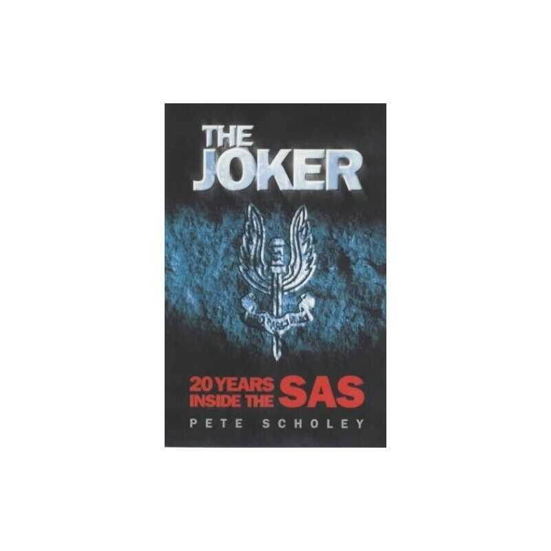 The Joker: 20 Years Inside the SAS by Scholey, Peter Paperback Book