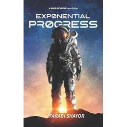 EXPONENTIAL PROGRESS: Mind-Bending T..., Shayor, Farabi