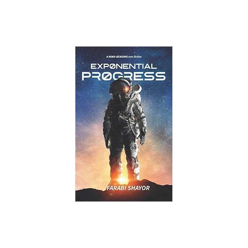EXPONENTIAL PROGRESS: Mind-Bending T..., Shayor, Farabi