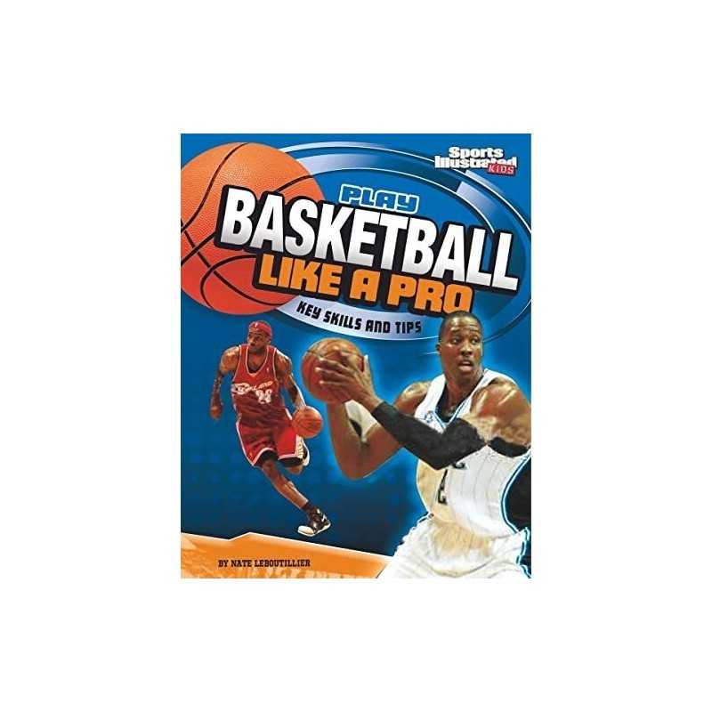 Play Basketball Like a Pro: Key Ski..., Leboutillier, N