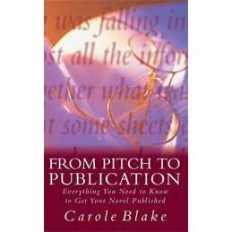 From Pitch to Publication: Everything You Need to ... by Blake, Carole Paperback