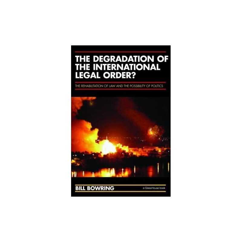 The Degradation of the International ..., Bowring, Bill