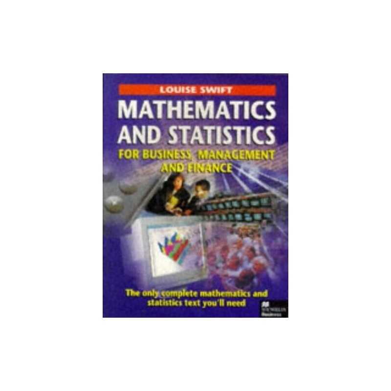 Mathematics and Statistics for Business, Managemen... by Swift, Louise Paperback