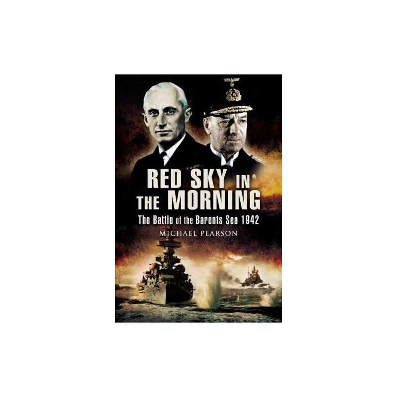Red Sky in the Morning: The Battle of the Barent... by Michael Pearson Paperback