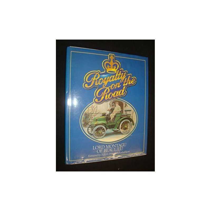 Royalty on the Road by Montagu of Beaulieu Edward Douglas-Scott Hardback Book