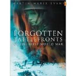 Forgotten Battlefronts of the First..., Marix Evans, Ma
