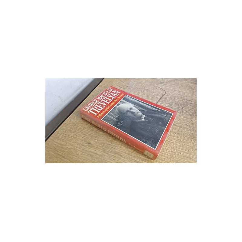George Macaulay Trevelyan: A Memoir by Moorman, Mary Hardback Book