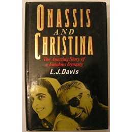 Onassis and Christina: The Amazing Story of a Fabulo... by Davis, L. J. Hardback