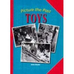 Picture the Past: Toys (Cased) (Pictures of the Past) by Shuter, Jane Hardback