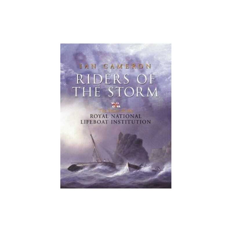 Riders of the Storm: The Story of the Royal National... by Cameron, Ian Hardback