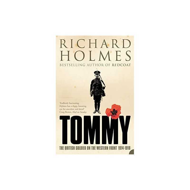 Tommy: The British Soldier on the Western Front by Holmes, Richard Paperback The