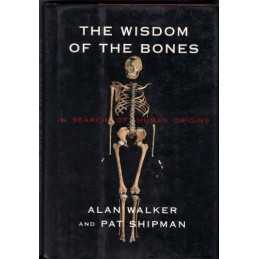 The Wisdom of Bones: In Search of Human Origins by Pat Shipman Hardback Book The