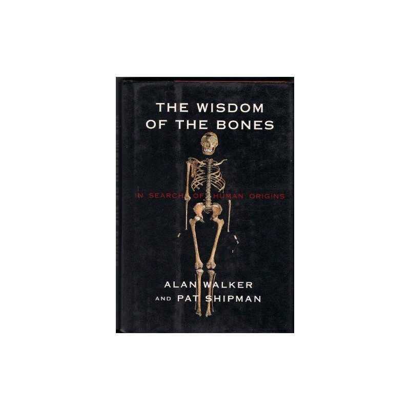 The Wisdom of Bones: In Search of Human Origins by Pat Shipman Hardback Book The
