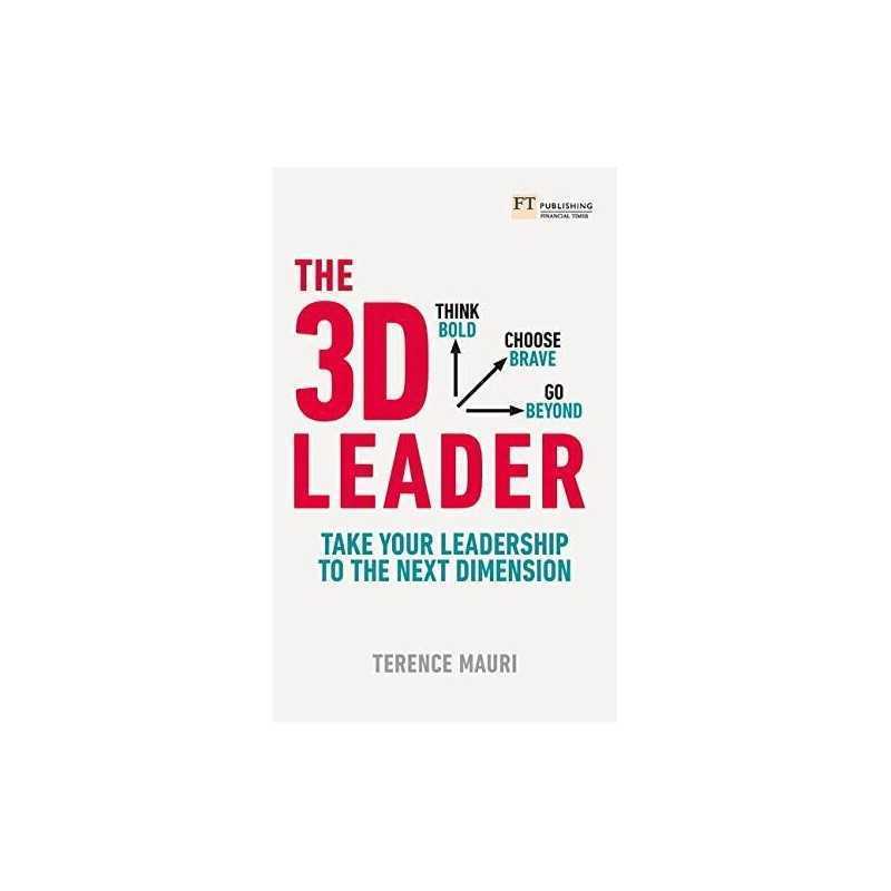 The 3D Leader: Take your leadership to the next dimension by Mauri, Terence The