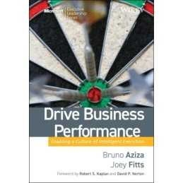 Drive Business Performance: Enabling a Culture of In... by Aziza, Bruno Hardback