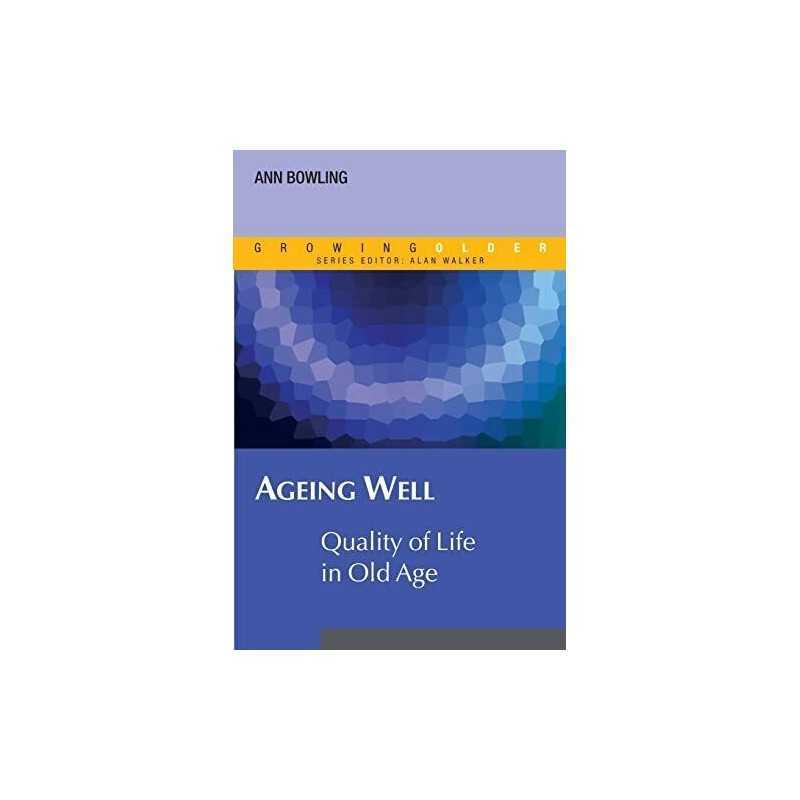 Ageing Well: Quality Of Life In Old Age (UK Higher ... by Bowling, Ann Paperback